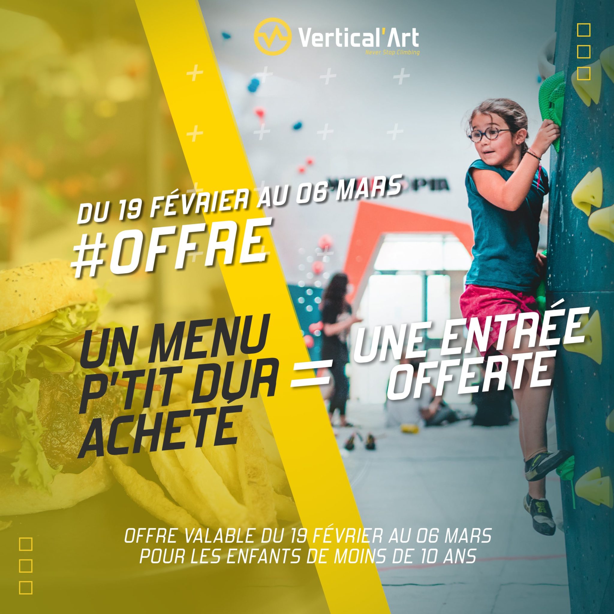 Pendant les vacances d'hiver, pour tout achat d'un menu P'tit Dur à Vertical'Art Paris Chevaleret : une entrée escalade est offerte à tous les enfants de -10 ans (location de chaussons comprise)